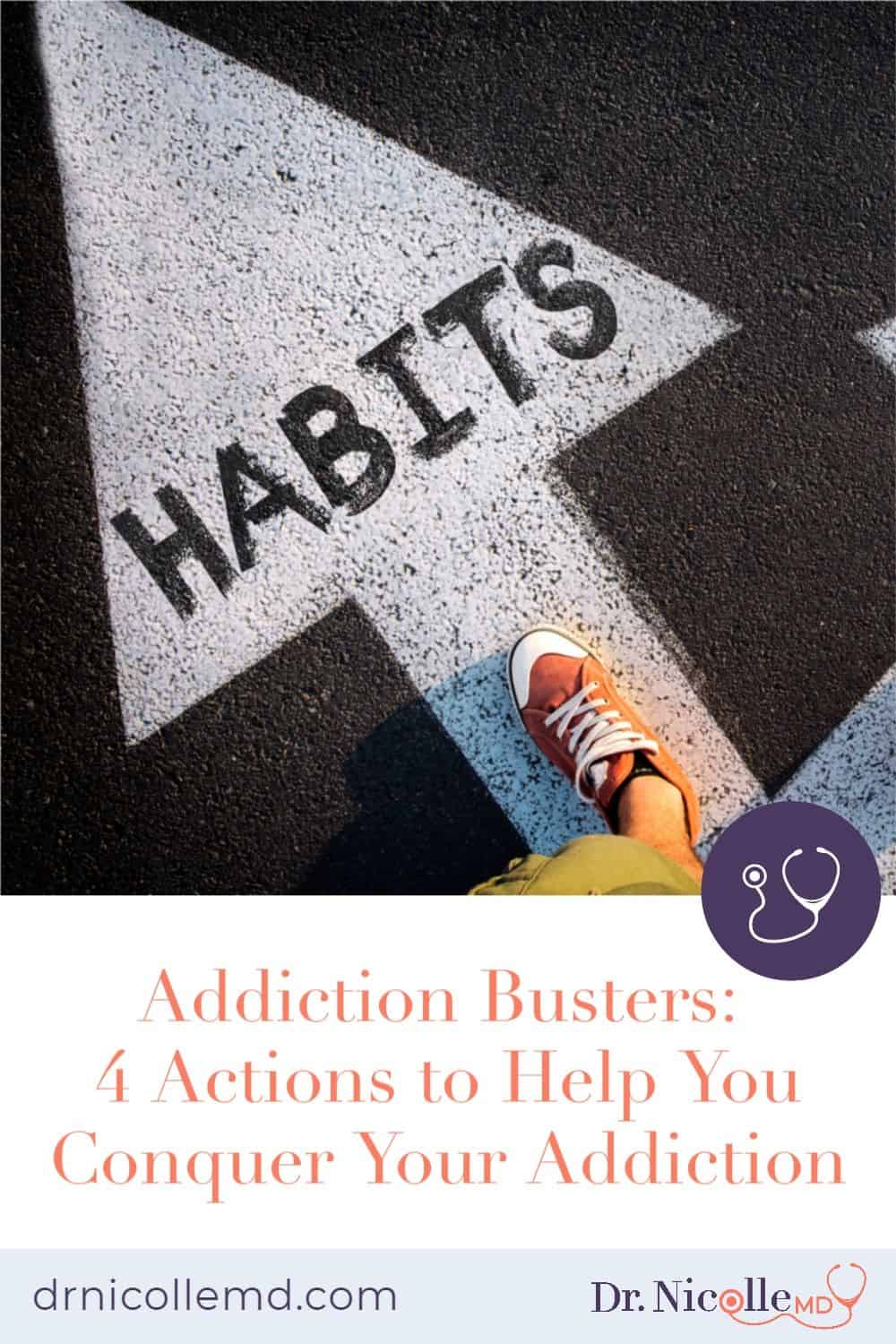 4 Precise Actions to Help You Conquer Your Addiction