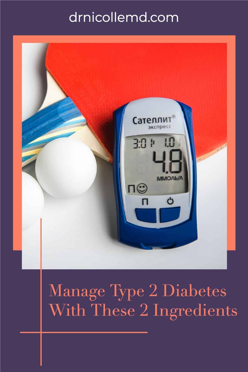 Scientists Discover 2 Ingredients That Help You Manage Type 2 Diabetes