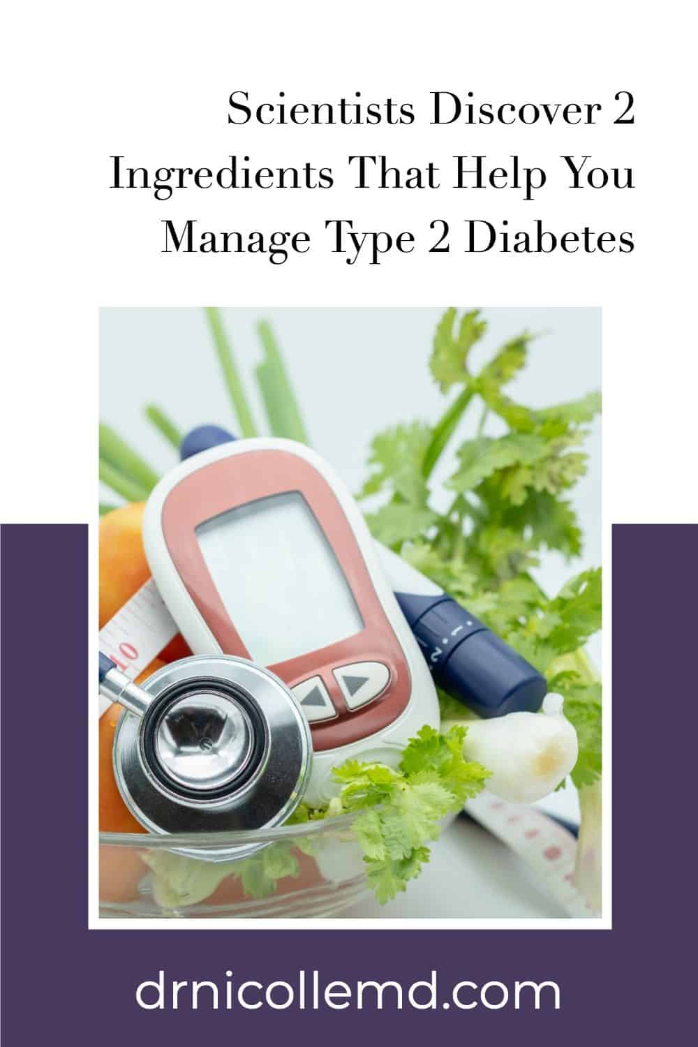 Scientists Discover 2 Ingredients That Help You Manage Type 2 Diabetes