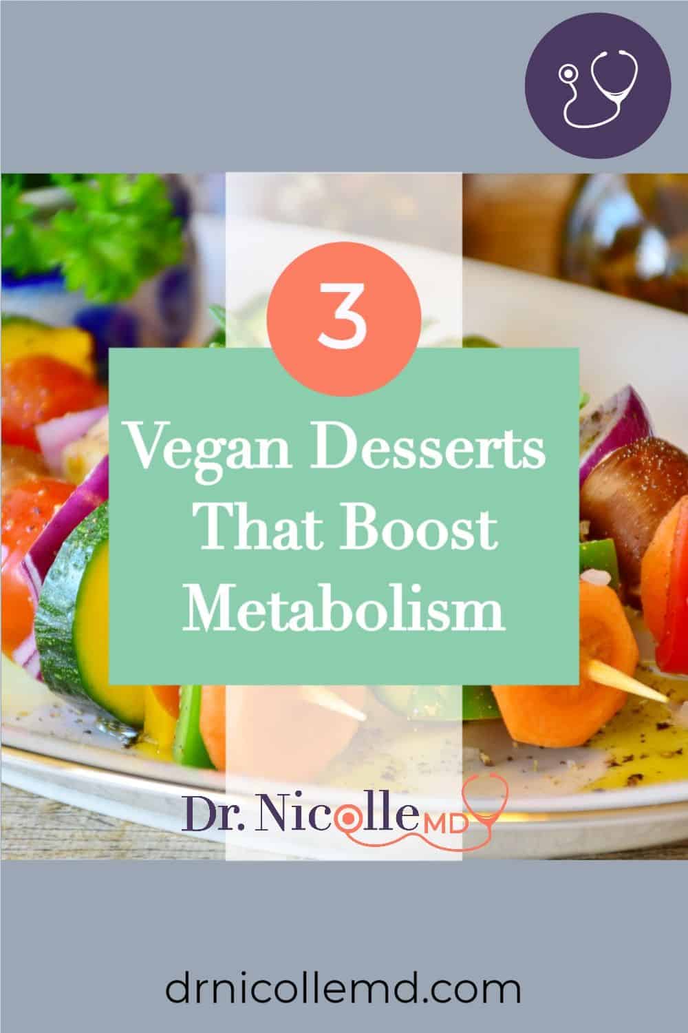 3 Vegan Desserts That Boost Metabolism