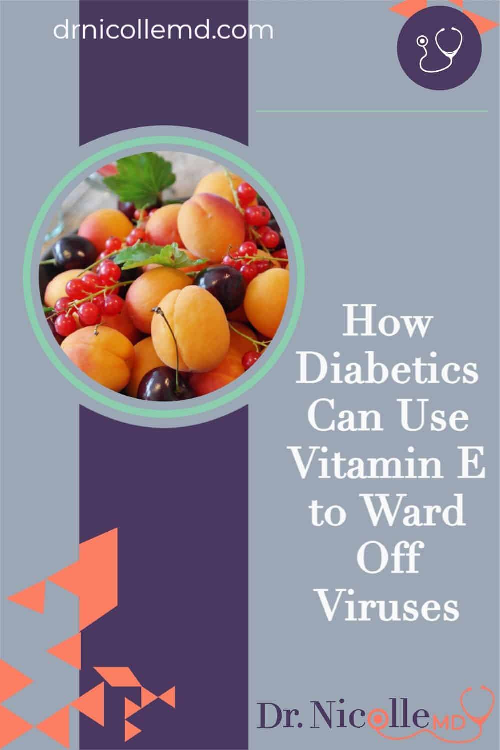 How Diabetics Can Use Vitamin E to Ward Off Viruses
