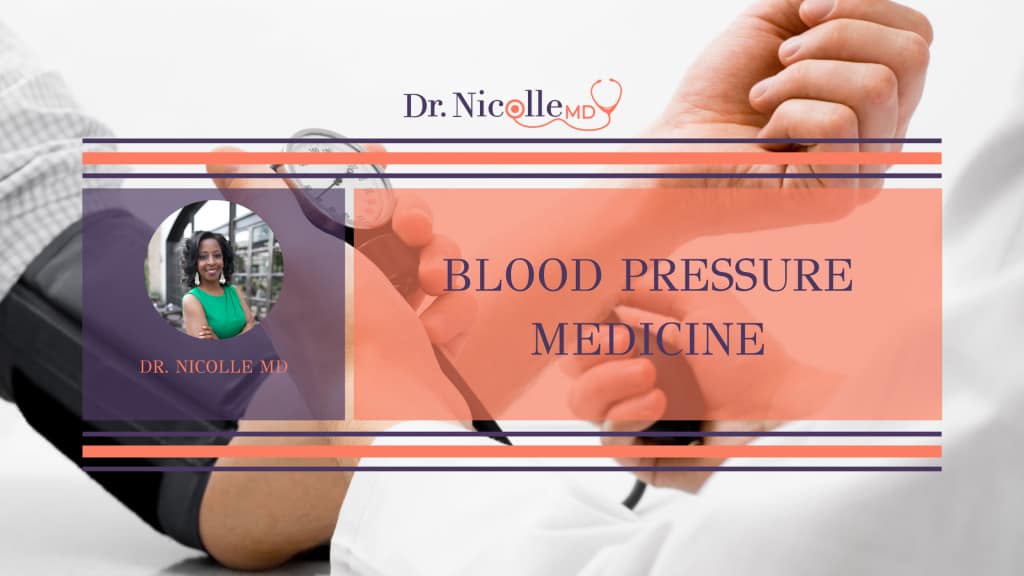 blood pressure medicine, Blood Pressure Medicine, Dr. Nicolle
