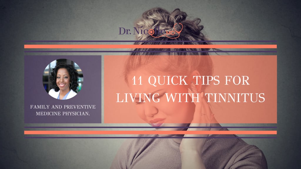 tips for living with tinnitus, 11 Quick Tips for Living with Tinnitus, Dr. Nicolle