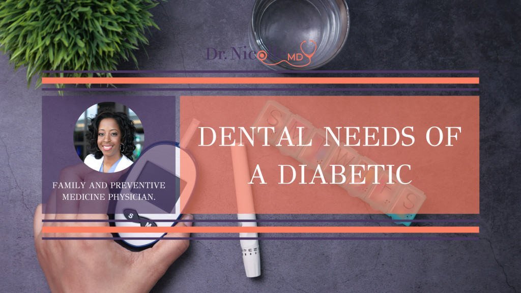 , Dental Needs of a Diabetic, Dr. Nicolle