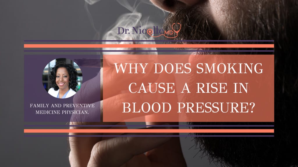 , Why Does Smoking Cause A Rise In Blood Pressure?, Dr. Nicolle