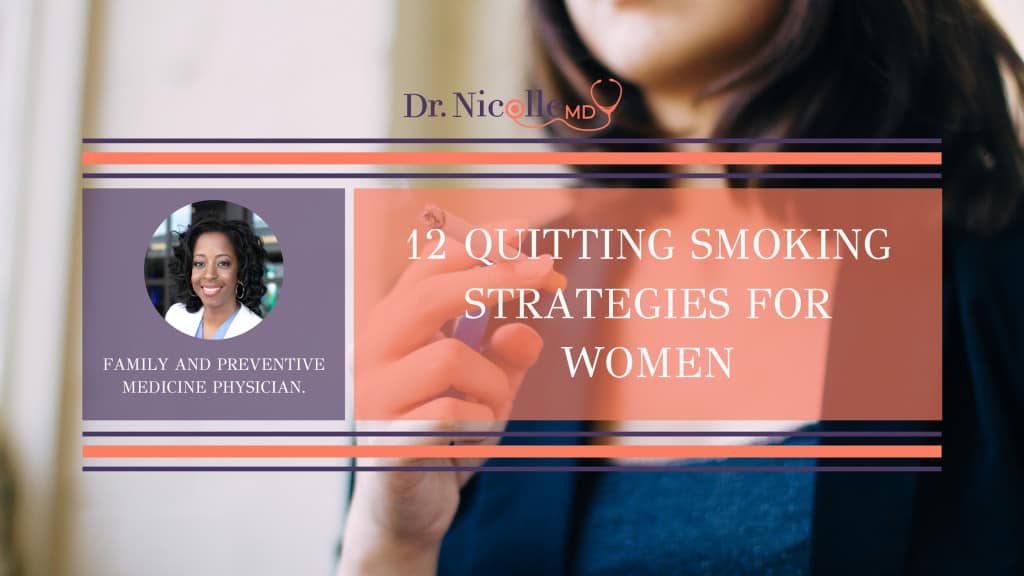 , 12 Quitting Smoking Strategies For Women, Dr. Nicolle