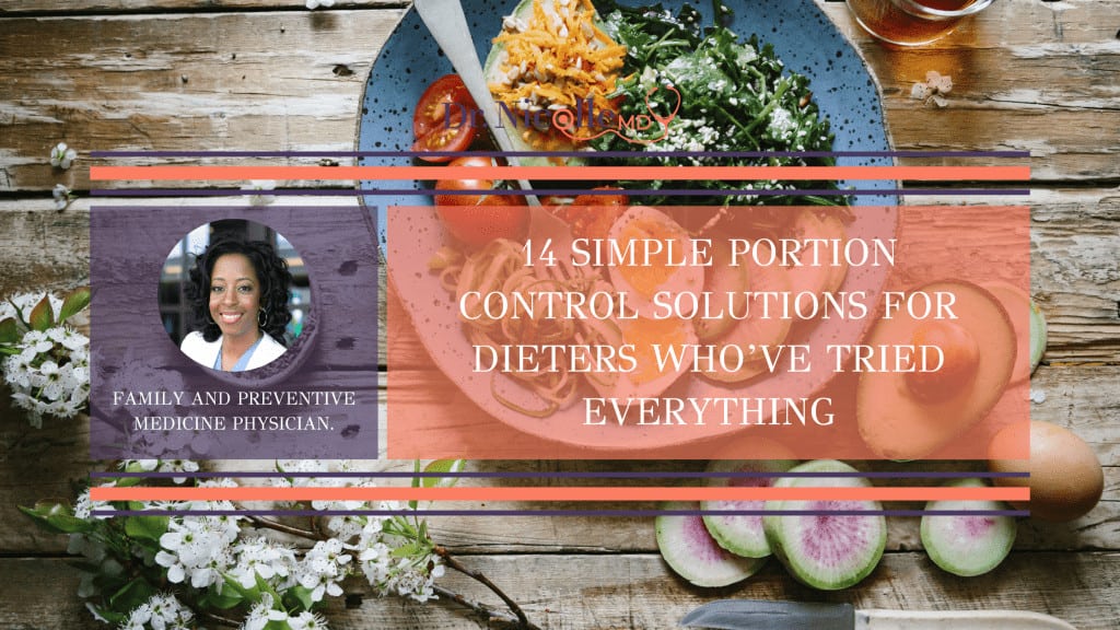 , 14 Simple Portion Control Solutions for Dieters Who&#8217;ve Tried Everything, Dr. Nicolle