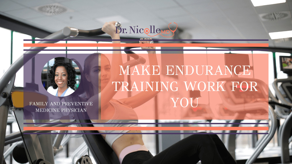 , Make Endurance Training Work for You, Dr. Nicolle