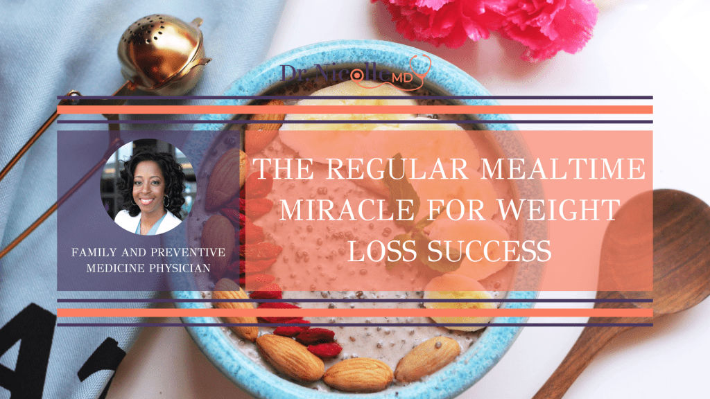 , The Regular Mealtime Miracle for Weight Loss Success, Dr. Nicolle