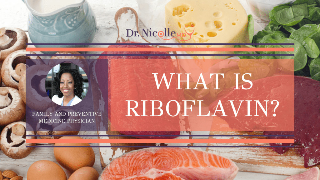 , What Is Riboflavin?, Dr. Nicolle