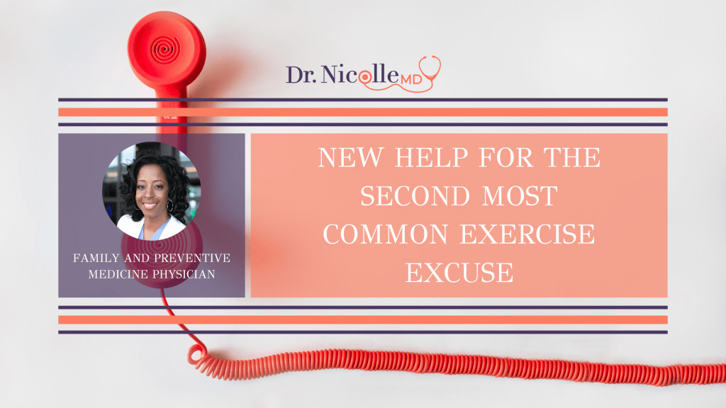 , New Help for the Second Most Common Exercise Excuse, Dr. Nicolle