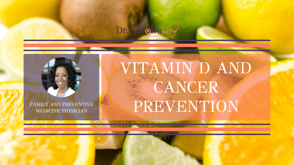 , Vitamin D and Cancer Prevention, Dr. Nicolle
