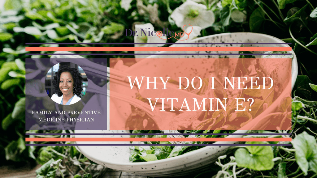 , Why Do I Need Vitamin E?, Dr. Nicolle