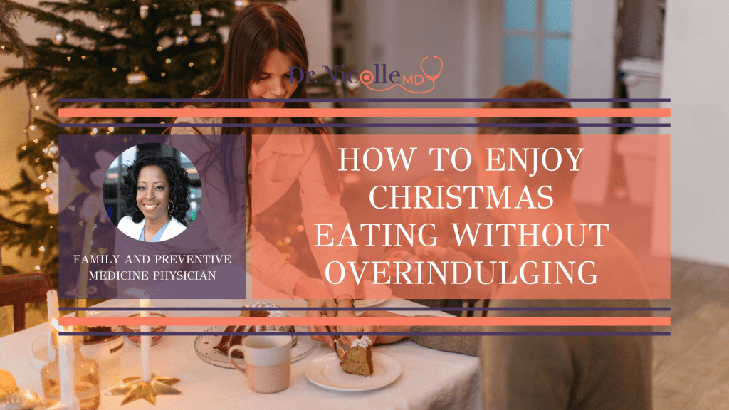 , How to Enjoy Christmas Eating Without Overindulging, Dr. Nicolle