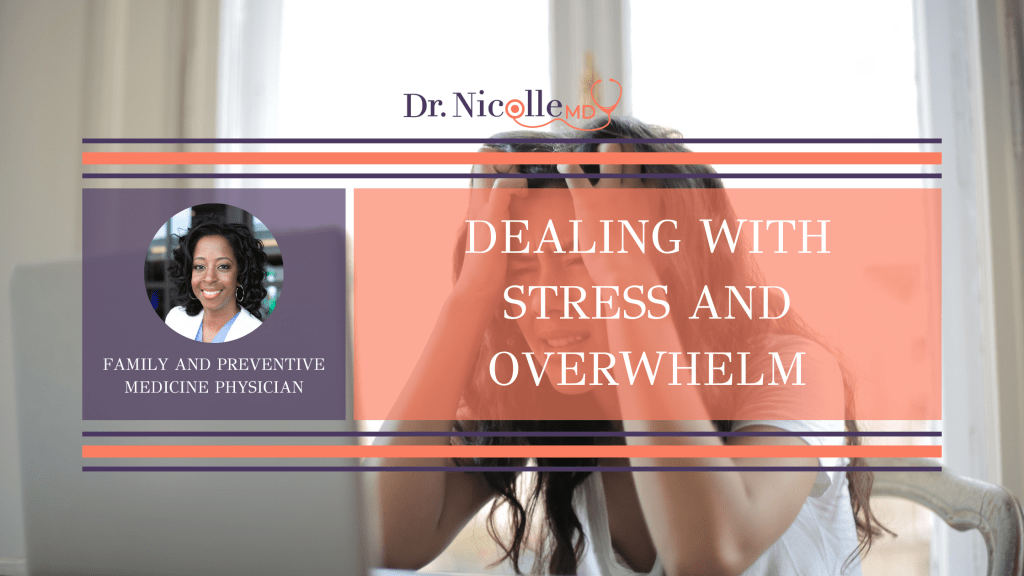 , Dealing with Stress and Overwhelm, Dr. Nicolle