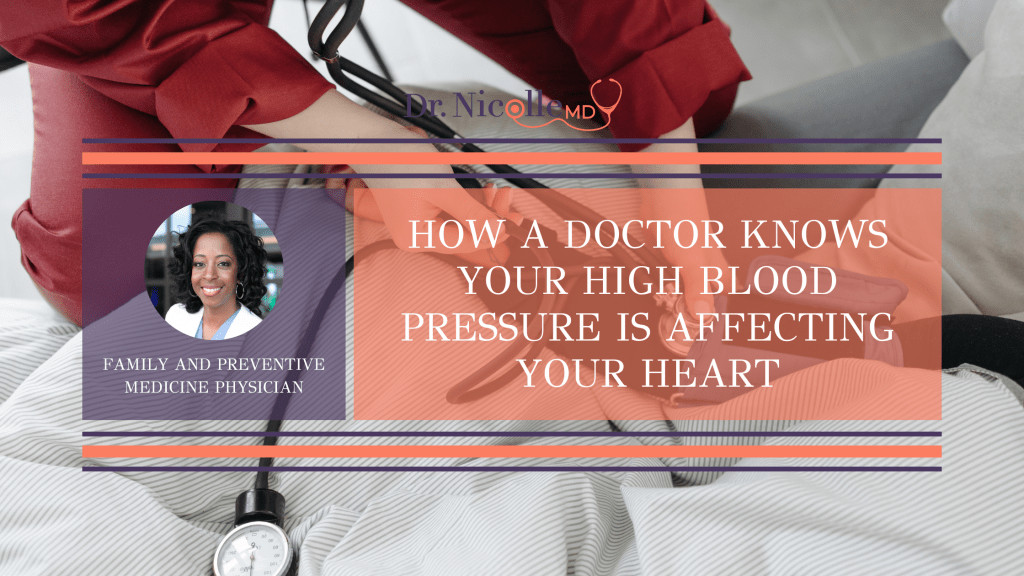 How A Doctor Knows Your High Blood Pressure Is Affecting Your Heart