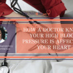 11How A Doctor Knows Your High Blood Pressure Is Affecting Your Heart