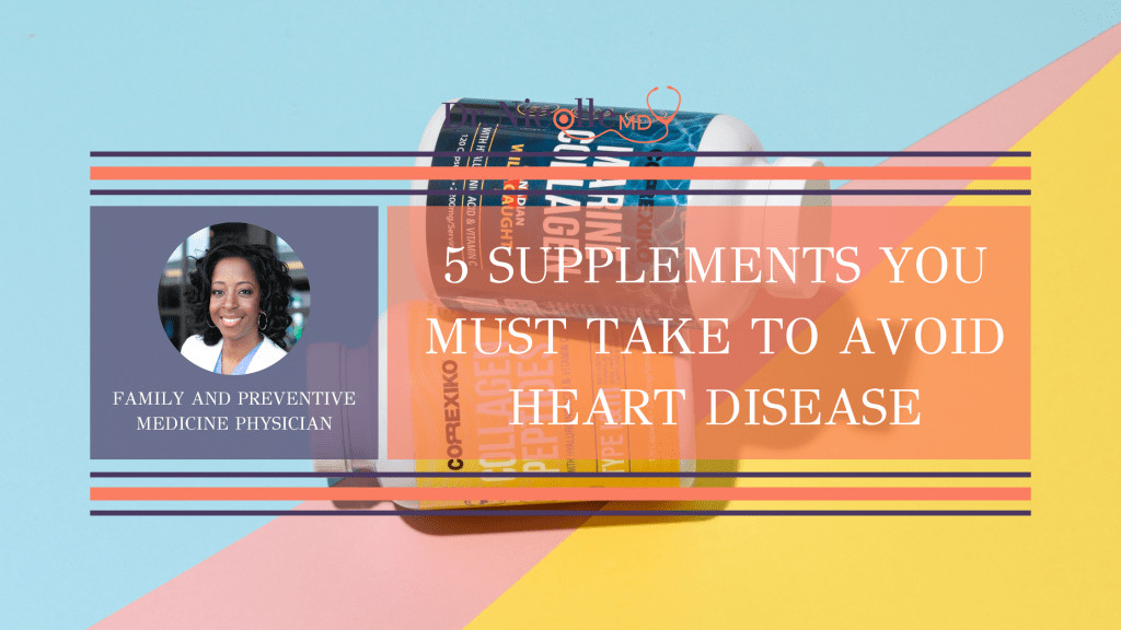 5 Supplements You MUST Take to Avoid Heart Disease