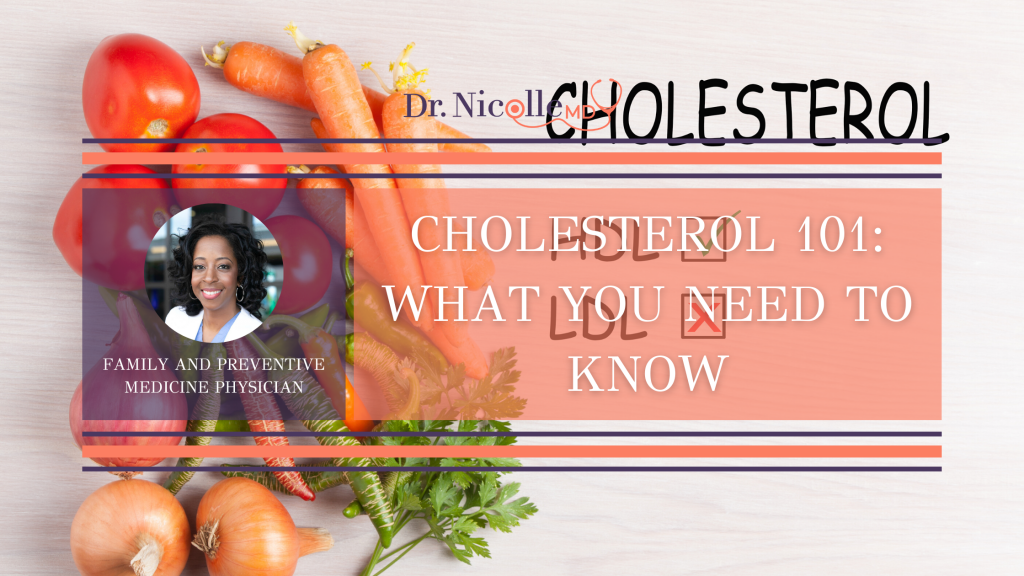 , Cholesterol 101: What You Need to Know, Dr. Nicolle
