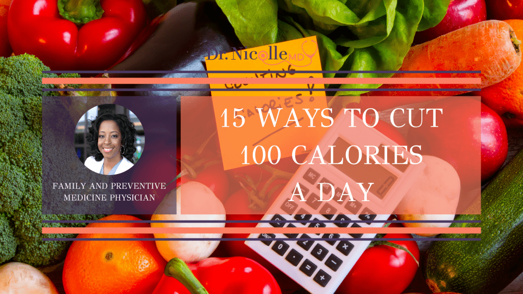 , 15 Ways to Cut 100 Calories a Day, Dr. Nicolle