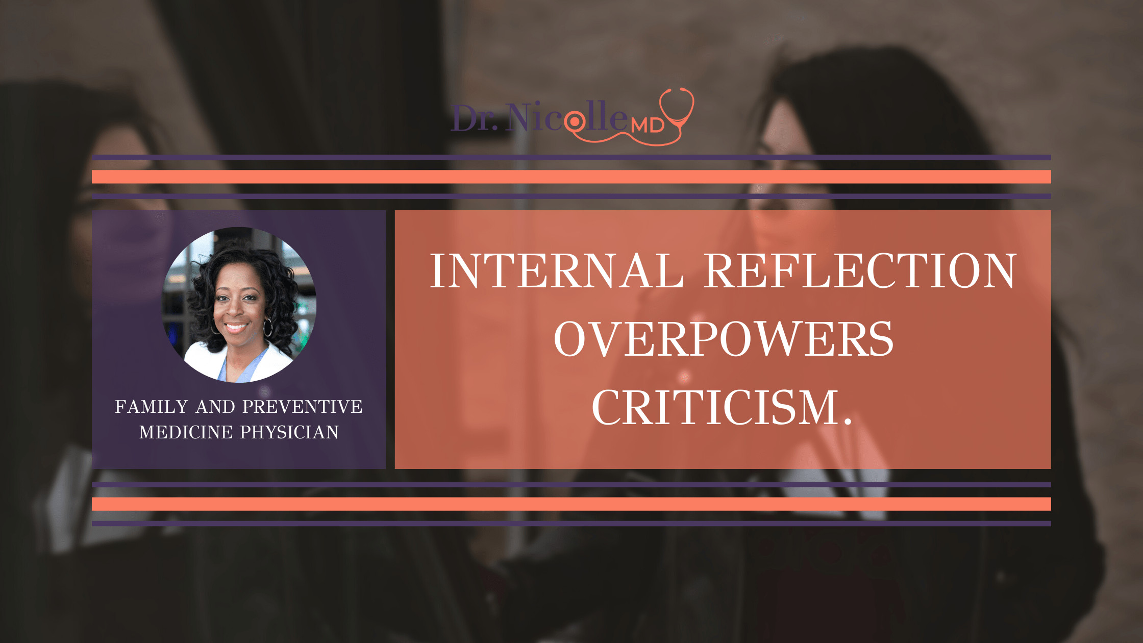11Internal reflection overpowers criticism.