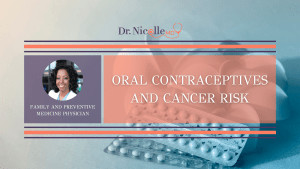 Oral Contraceptives and Cancer Risk