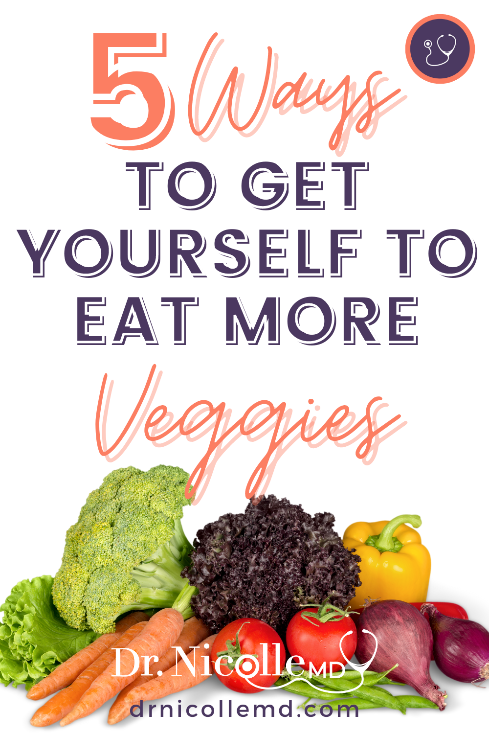 5 Ways to Get Yourself to Eat More Veggies